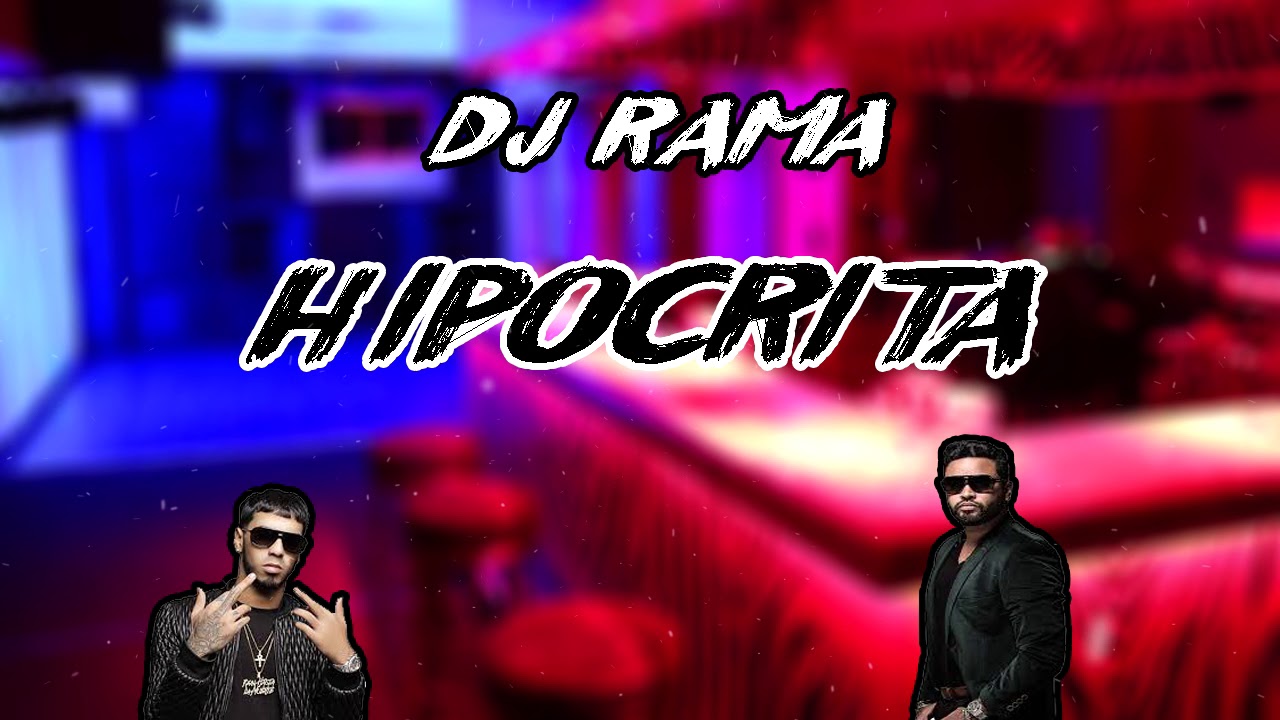 Dj Rama HIPÓCRITA DJ RAMA - YouTube