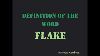 Definition of the word Flake