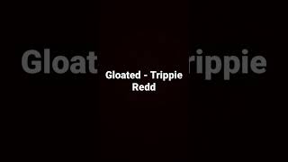 Trippie Redd - Gloated