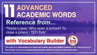 11 Advanced Academic Words Ref from Nadia Lopez: Why open a school To close a prison | TED Talk