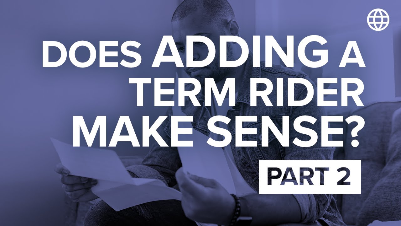 Term Rider Does Adding a Term Rider Make Sense? (Part 2) | IBC Global - YouTube
