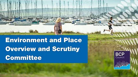Environment & Place Overview and Scrutiny Committee 20 November 2024 6.00pm  |  BCP Council