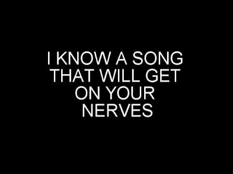 I Know A Song That Will Get On Your Nerves