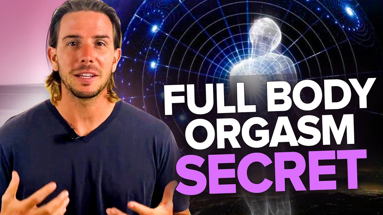 The #1 Secret To Having Full Body Non-Ejaculatory Orgasms - YouTube