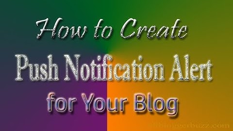How To Make Your Blog Push Notification Ready