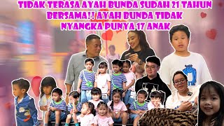 SUKA DAN DUKA AYAH BUNDA 21 TAHUN BERSAMA