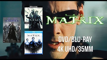 The Matrix DVD/Blu-ray/4K UHD/35MM Comparison