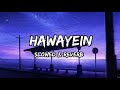 Hawayein Slowed Reverb Arijit Singh Songs