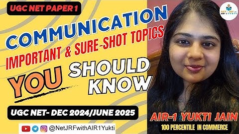 Communication UGC NET 2025 Paper 1 | Most Important Topics | Trending Topics | AIR 1 Yukti Jain