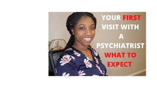 WHAT TO EXPECT DURING YOUR FTIST VISIT WITH A MENTAL HEALTH PROVIDER/PSYCHIATRIST.