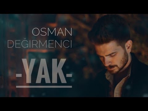 Osman Değirmenci - Yak