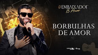 Gusttavo Lima - Borbulhas De Amor #Embaixador15Anos