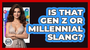 Is That Gen Z Or Millennial Slang? - Trend Unwrapper