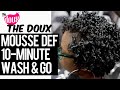 The Doux MOUSSE DEF One Product Wash and Go in 10 minutes