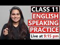 Class 11 - English Speaking Practice - Part 4