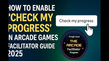 How to Enable "Check My Progress" in Arcade Games | Facilitator Guide 2025