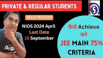 CBSE Private  & Regular Students Achieve JEE MAIN 75% Criteria Through NIOS Board | Additional Bio