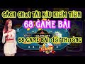 68 Game Bài | Game Tài Xỉu Online Đổi Thưởng Uy Tín Nhất Hiện Nay 2023 - Cách Bắt Cầu 68 Game Bài #1