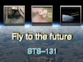 山崎直子さん2010年宇宙の旅へ STS&minus;131 Fly to the future DVD