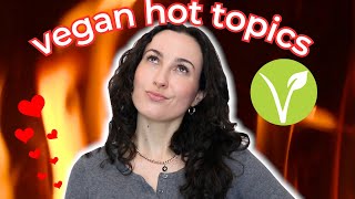 Vegan Hot Topics &amp; Chat