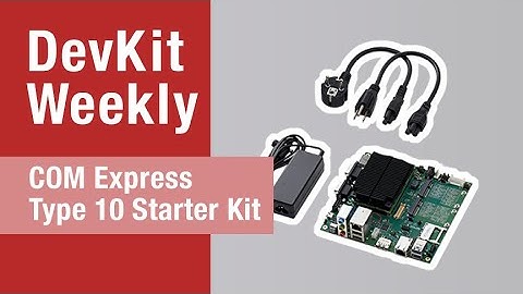 Dev Kit Weekly: ADLINK’s COM Express Type 10 Elkhart Lake Development Kit