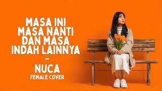 Masa Ini Nanti Dan Masa Indah Lainnya  Nuca female Cover  Emotional U0026 Soft Version