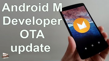 Android M Developer Preview Receives First OTA Update