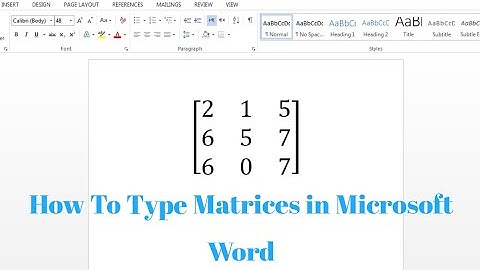How To Type Matrices In Microsoft Word | How To Write A Square Bracket Around A Matrix In Word