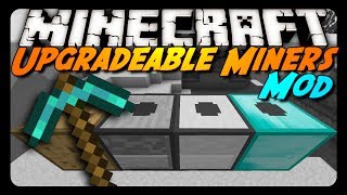 Minecraft: UPGRADABLE MINERS MOD! (Progressive Automation)