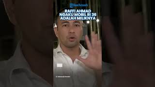 BUAT GEGER! Akhirnya Raffi Ahmad Ngaku Mobil RI 36 yang Dikawal Patwal Arogan Adalah Miliknya