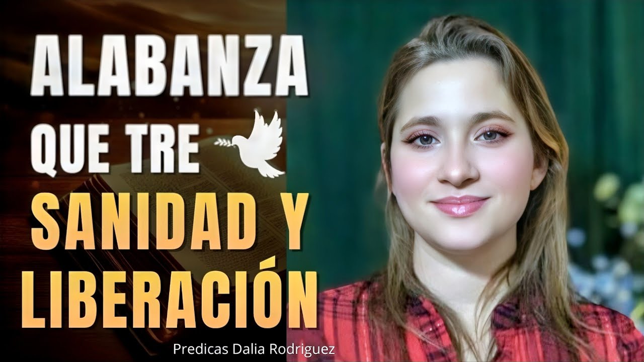 Cómo la Alabanza Atrae la Presencia de Dios - Sanidad y liberación | Dalia Rodriguez 