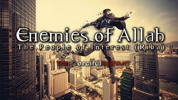 The Enemies of Allah - People of Riba [Interest]