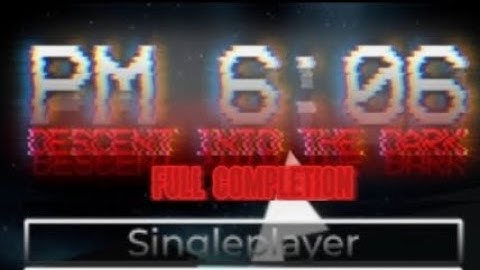 PM 6:06: Descent Into The Dark | Full Completion