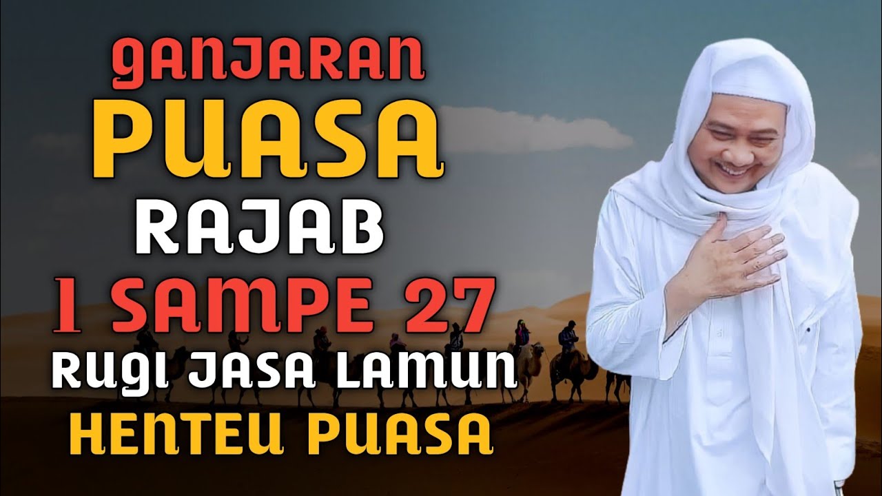 Ganjaran Puasa Rajab 1-27 | Abuya Uci Turtusi Cilongok 