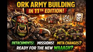 From WAAAGH to Winning: Will Force Dispositions Redefine Ork Strategy in 11th?”