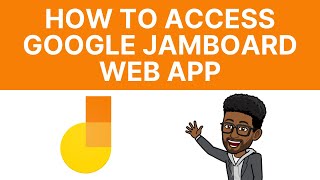 How To Access Google Jamboard Web App
