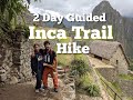 Inca Trail Hike to Machu Picchu! 2 Day Guided Tour Full Experience