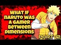 次元間のゲーマー| NARUTO-ナルト-が次元間のゲーマーだったらどうなるか|パート12
