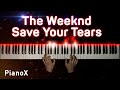 The Weeknd - Save Your Tears | Piano cover