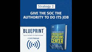 Strategy 2: Give the SOC the Authority to Do Its Job