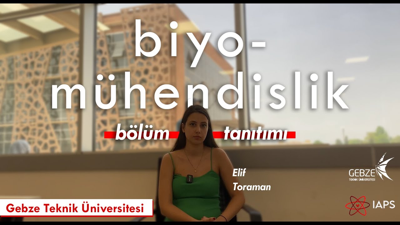 Gebze Teknik Üniversitesi | Biyomühendislik Bölümü Tanıtımı