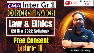 Free Consent Lecture- 10 | Syllabus 2016 & 2022 CMA Inter Gr-1 | By Prof. Nitin Bhardwaj