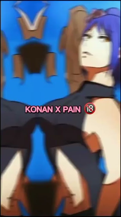 KONAN X PAIN  ( 18) ☹🙁🤐