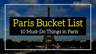 Paris Bucket List: 10 Must-Do Things in Paris