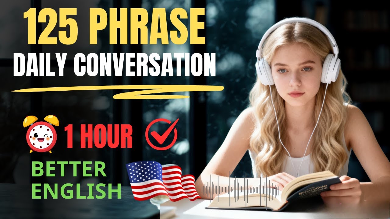 1 Hour to Better English — 125 Real Phrases for Daily Conversation