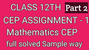 Class 12th Maths CEP Assignment 1 ,4 and 6marks full solution MathsCEP assignment 1 class 12th Maths