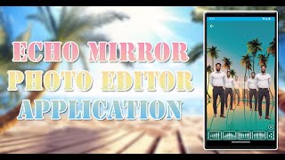 Echo Mirror Magic Photo Editor - Application screenshot 4