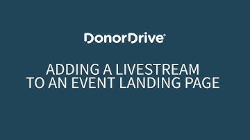 DonorDrive - Add A Livestream To An Event Landing Page