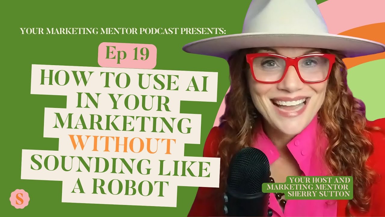 Ep 19 - How To Use AI In Your Marketing Without Sounding Like A Robot ...