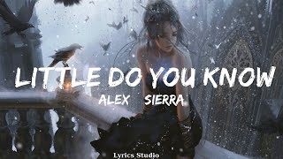 Alex & Sierra - Little Do You Know (Lyrics)  ||Music Odom